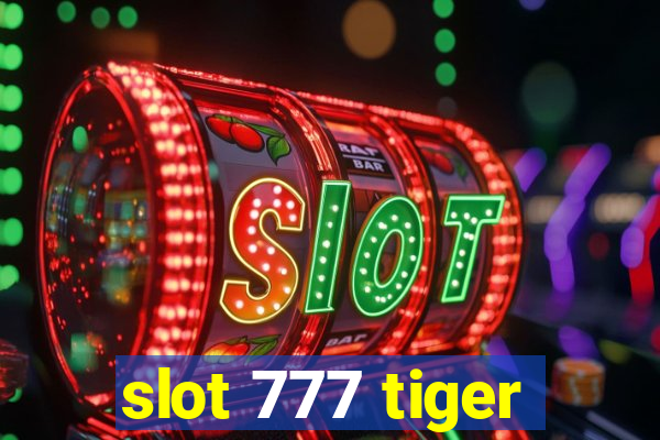 slot 777 tiger