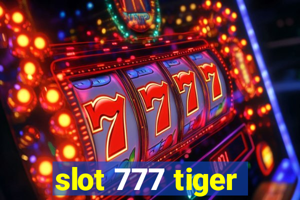 slot 777 tiger