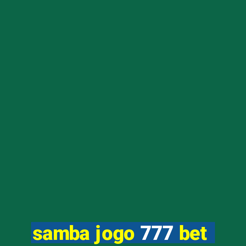 samba jogo 777 bet