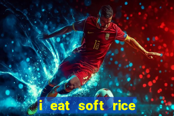 i eat soft rice in another world pt br