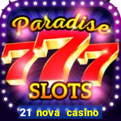 21 nova casino coupon code