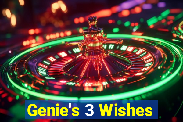 Genie's 3 Wishes