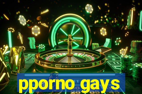 pporno gays