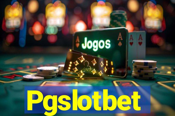 Pgslotbet