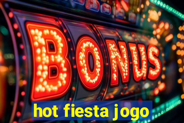 hot fiesta jogo