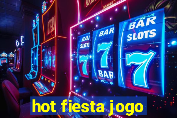 hot fiesta jogo