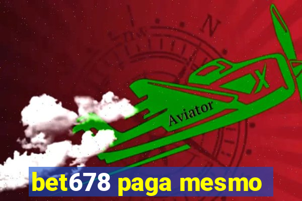 bet678 paga mesmo