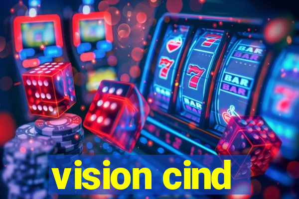 vision cind