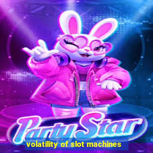 volatility of slot machines