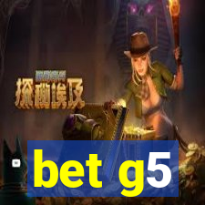 bet g5