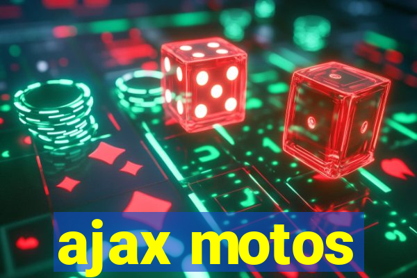 ajax motos