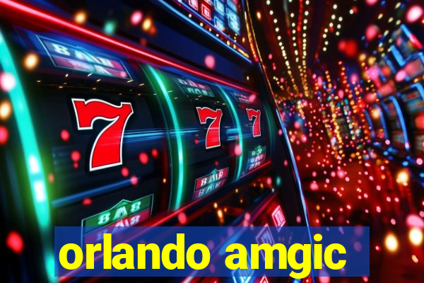 orlando amgic