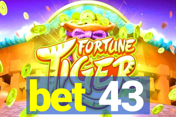 bet 43