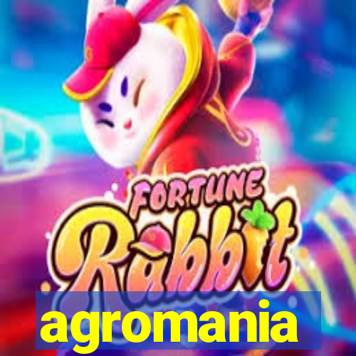 agromania