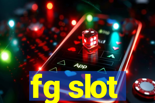 fg slot