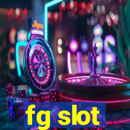 fg slot