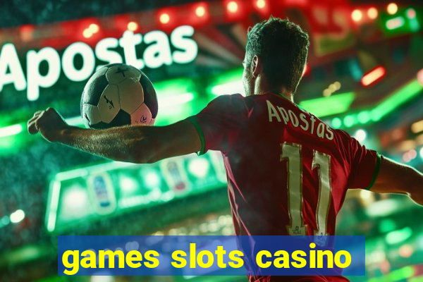 games slots casino