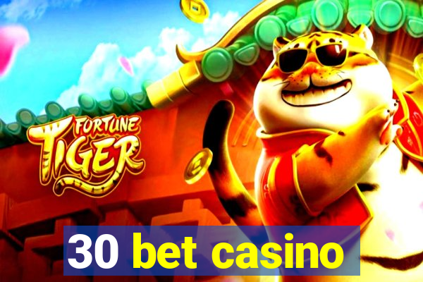 30 bet casino