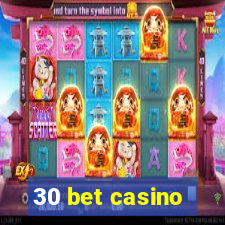 30 bet casino