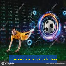 cruzeiro x alianza petrolera