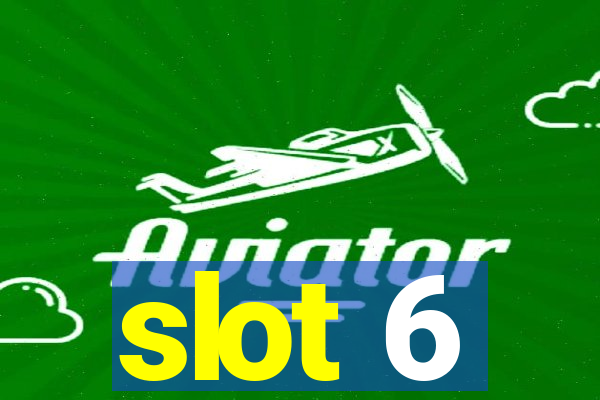 slot 6