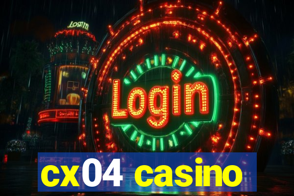 cx04 casino