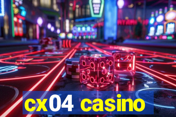 cx04 casino