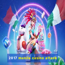 2017 manila casino attack