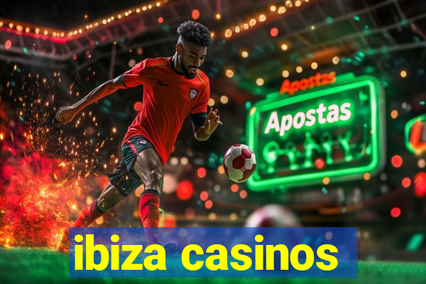 ibiza casinos