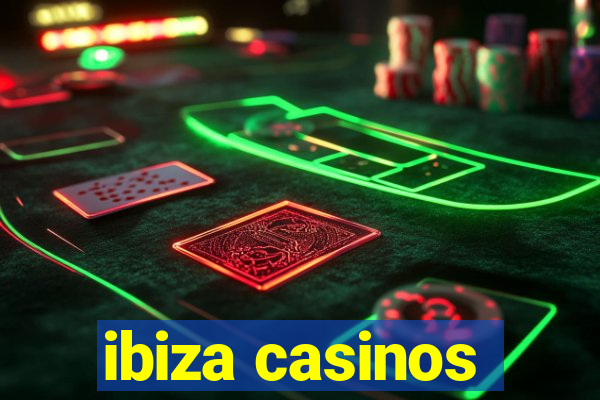 ibiza casinos