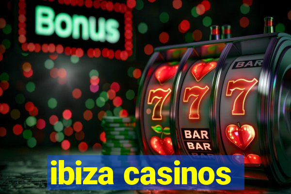 ibiza casinos