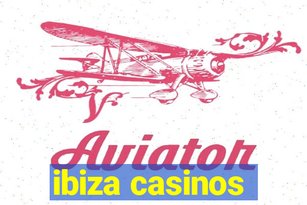 ibiza casinos