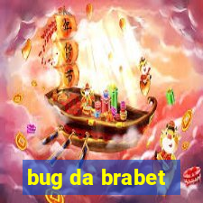 bug da brabet