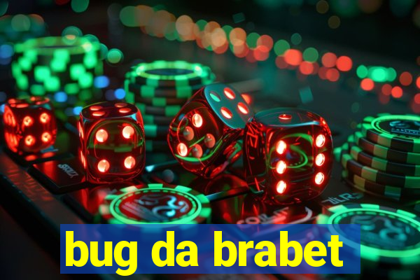 bug da brabet