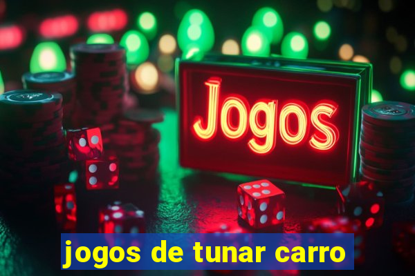 jogos de tunar carro