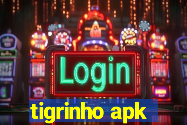 tigrinho apk