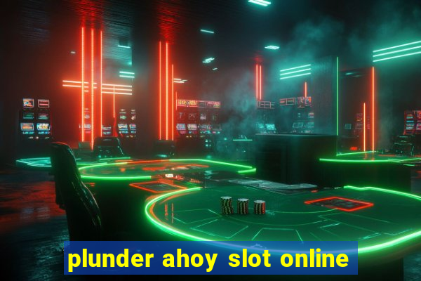 plunder ahoy slot online