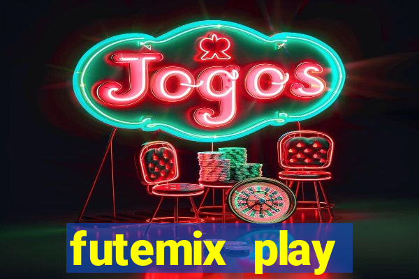 futemix play futebol ao vivo