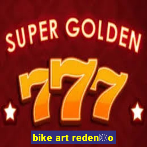 bike art reden莽茫o