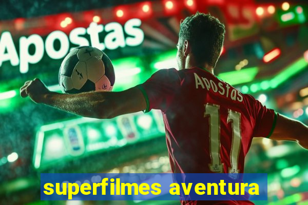 superfilmes aventura