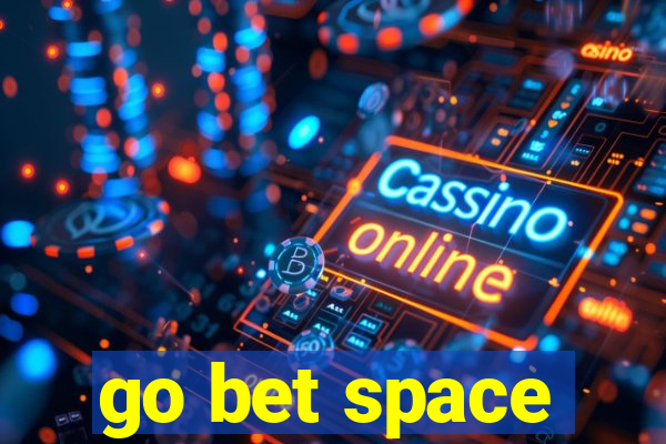 go bet space