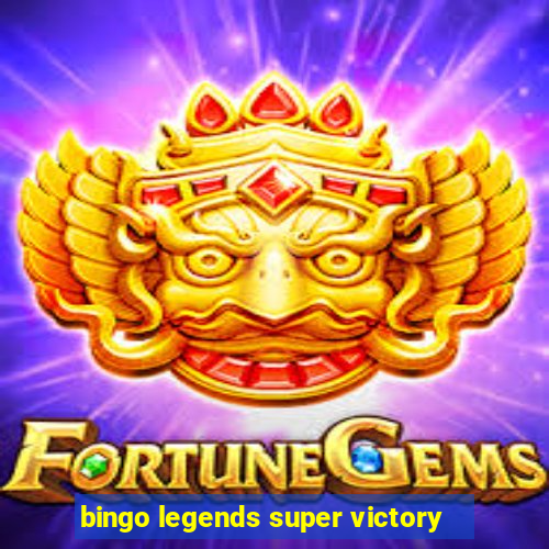 bingo legends super victory