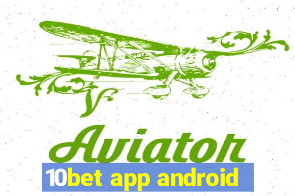 10bet app android