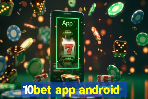 10bet app android