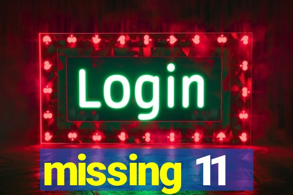 missing 11