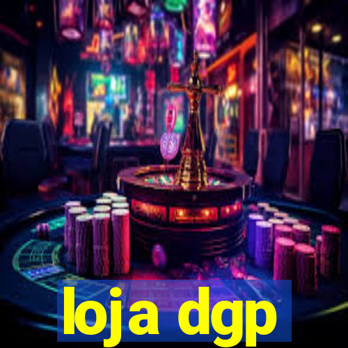 loja dgp