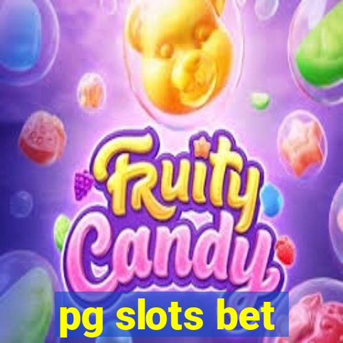 pg slots bet