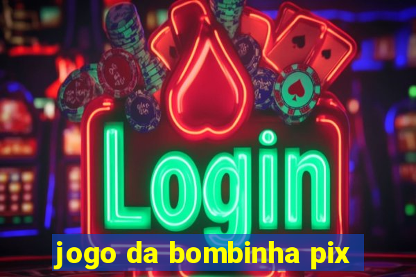 jogo da bombinha pix