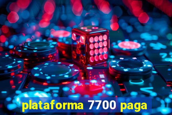 plataforma 7700 paga