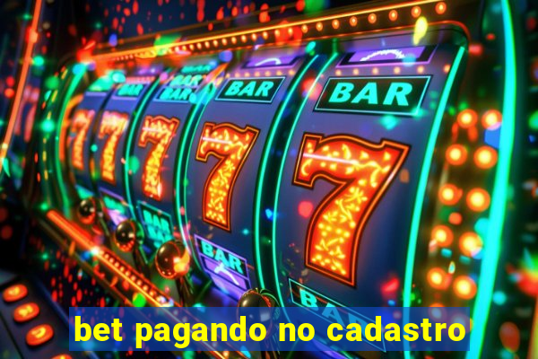 bet pagando no cadastro